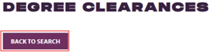 Fig 7 - Degree Clearances 'back to search' button