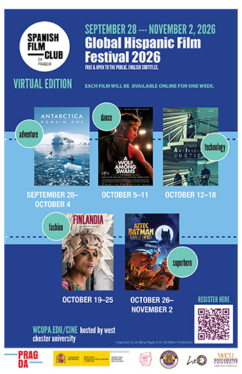     SPANISH FILM CLUB PRASCA VIRTUAL EDITION SEPTEMBER 28 --- NOVEMBER 2, 2026 Global Hispanic Film Festival 2026 FREE & OPEN TO THE PUBLIC. ENGLISH SUBTITLES. EACH FILM WILL BE AVAILABLE ONLINE FOR ONE WEEK. ANTARCTICA dance DOMAIN ONE  -   adventure SEPTEMBER 28- OCTOBER 4    -  dance OCTOBER 5-11  technology -  OCTOBER 12-18  -  fashion - OCTOBER 19-25    superhero - OCTOBER 26- NOVEMBER 2