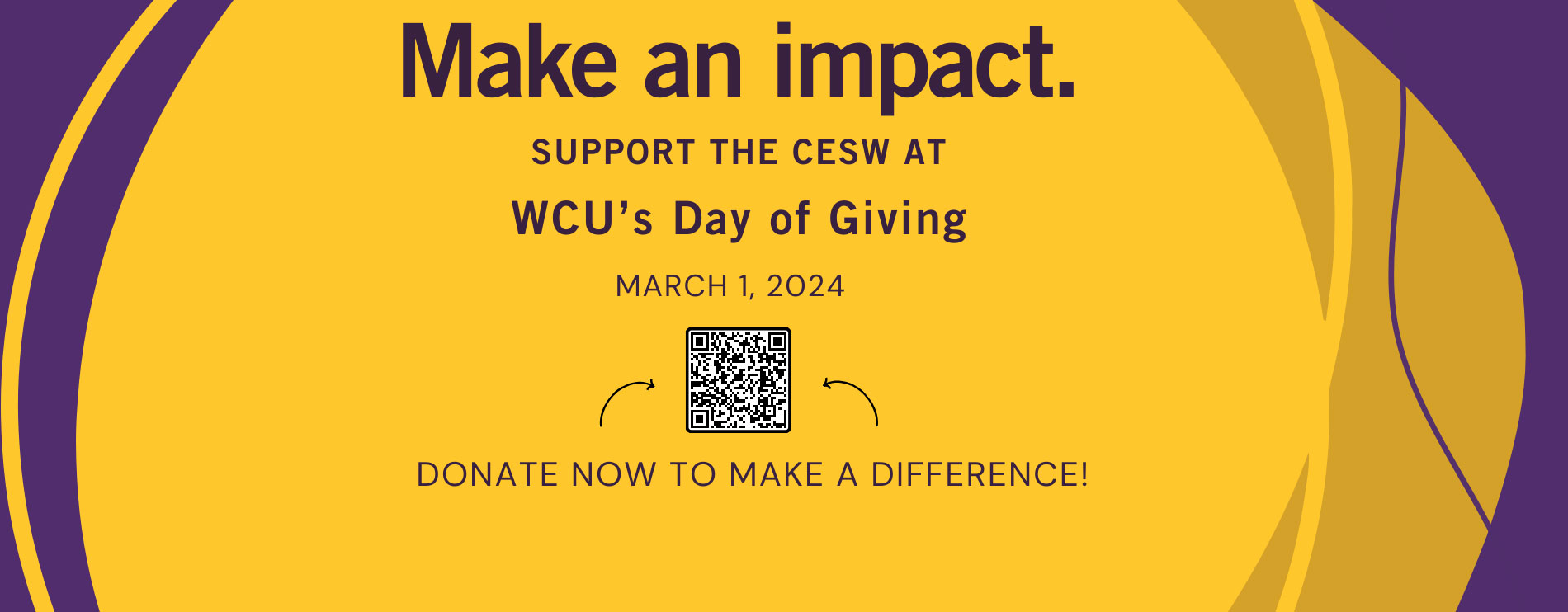 Make an impact. THE COLLEGE OF EDUCATION AND SOCIAL WORK'S DAY OF GIVING MARCH 1, 2024